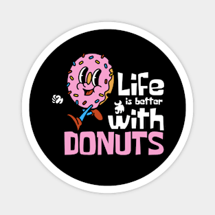 Life Is Better With Donuts Funny Mascot Magnet